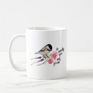 So Sweetly You Sing For Me Chickadee Watercolor Coffee Mug