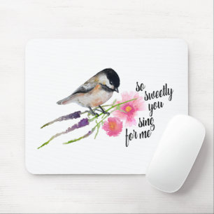 So Sweetly You Sing For Me Chickadee Watercolor Mouse Pad