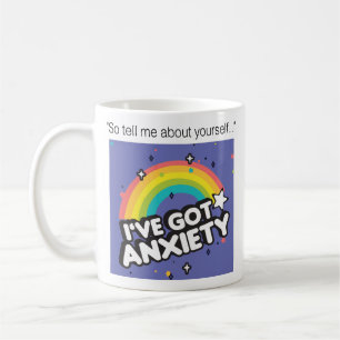 ''So tell me about yourself....'' I've got anxiety Coffee Mug