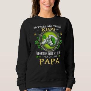 So There Are These Kids Stole My Heart Papa Dad Pa Sweatshirt