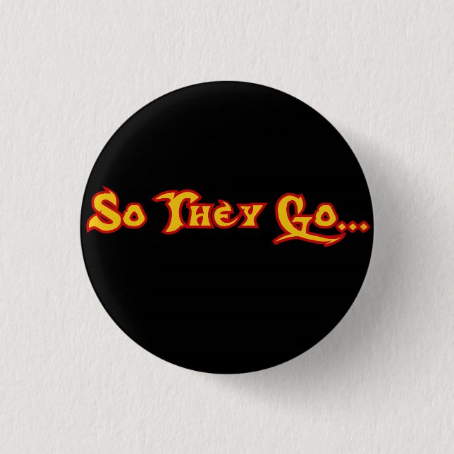 So They Go... ROCK Button Black (Front)