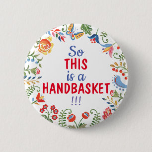 So This is a Handbasket Coronavirus Covid19 Funny 6 Cm Round Badge