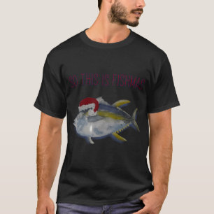So this is Fishmas T-Shirt