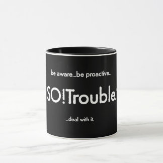 SO!Trouble logo and tag line on black Mug
