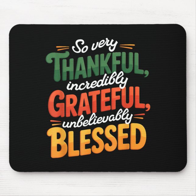 So Very Thankful Incredibly Grateful Blessed Thank Mouse Pad (Front)