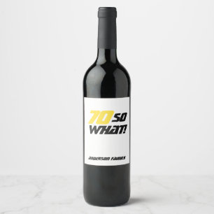 So what Funny Typography 70th Birthday Wine Label