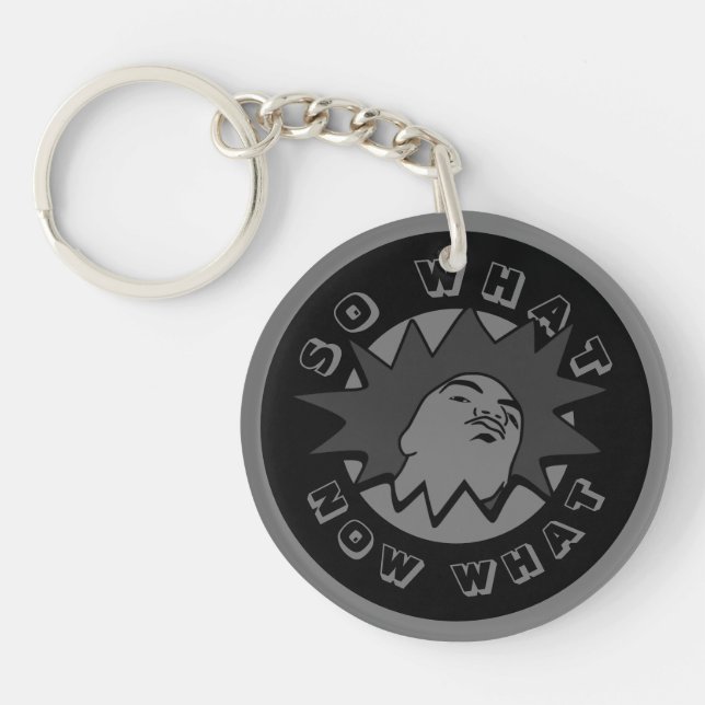 SO WHAT NOW WHAT Mug Shot Key Ring (Front)
