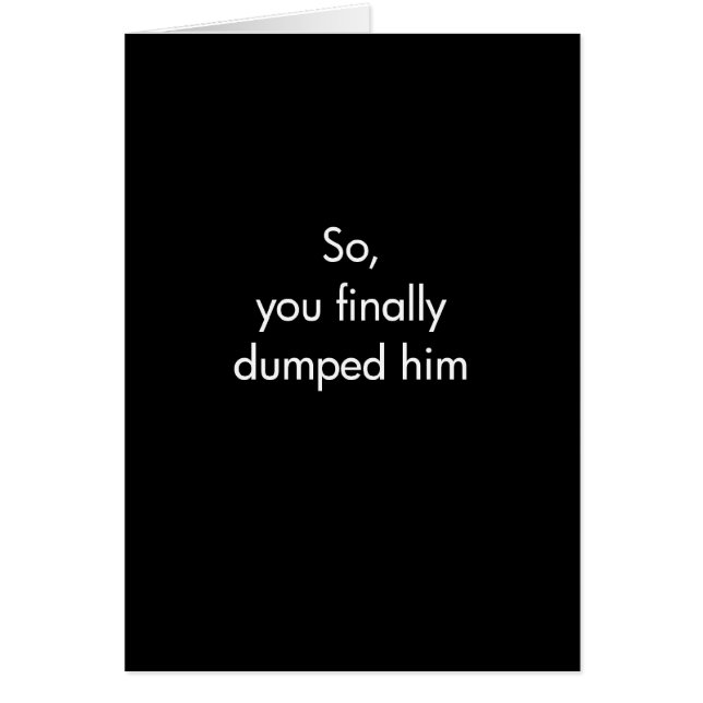 So You Finally Dumped Him (Front)