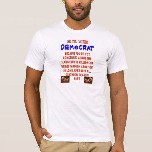 SO YOU VOTED DEMOCTAT T-Shirt