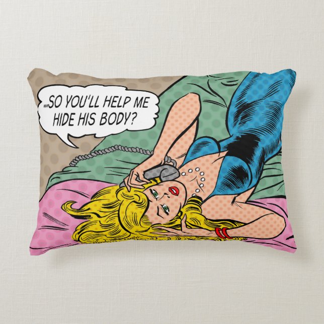 "So You'll Help Me Hide His Body?" Accent Pillow (Front)