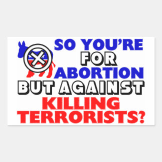 So You're For Abortion... Rectangular Sticker