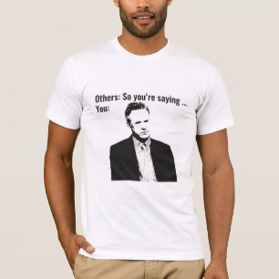 So you're saying ... - Jordan Peterson T-Shirt