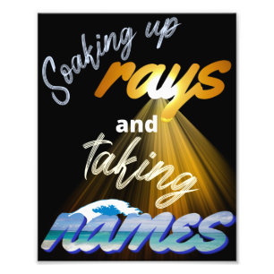 Soaking Up Rays and Taking Names Summertime Photo Print