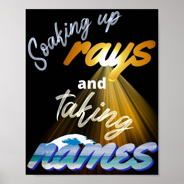 Soaking Up Rays and Taking Names Summertime Poster (Front)