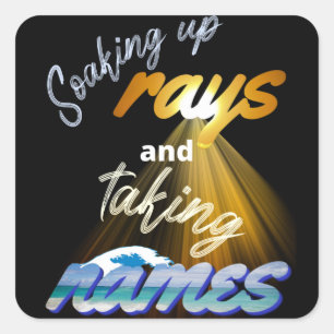 Soaking Up Rays and Taking Names Summertime Square Sticker