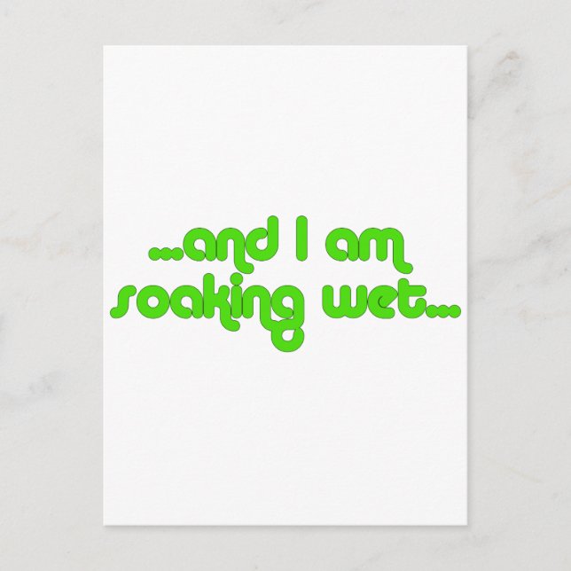 Soaking Wet Green Postcard (Front)