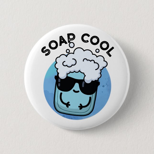 Soap Cool Funny Soap Pun  6 Cm Round Badge (Front)