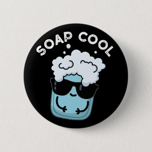Soap Cool Funny Soap Pun Dark BG 6 Cm Round Badge