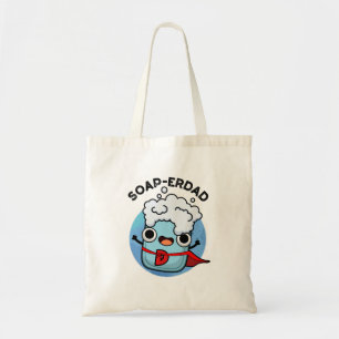 Soap-erdad Cute Soap Dad Pun Tote Bag
