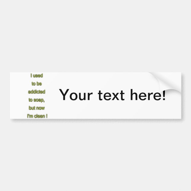 Soap funny text bumper sticker (Front)