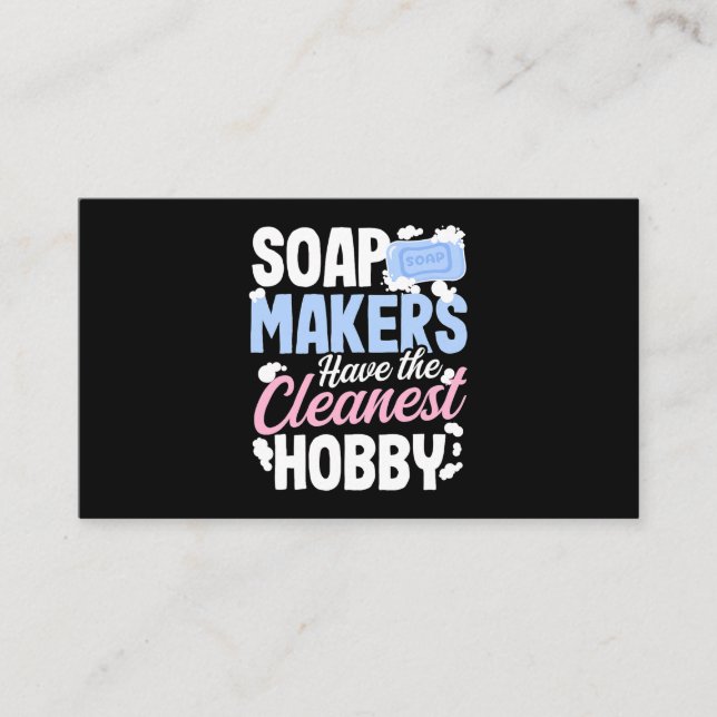 Soap Makers Have Cleanest Hobby Design Soap Making Business Card (Front)