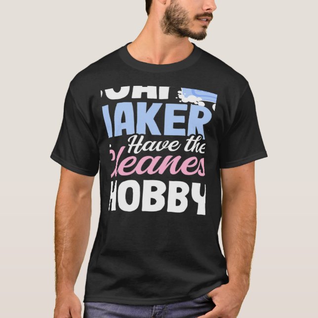 Soap Makers Have Cleanest Hobby Soap Making T-Shirt (Front)