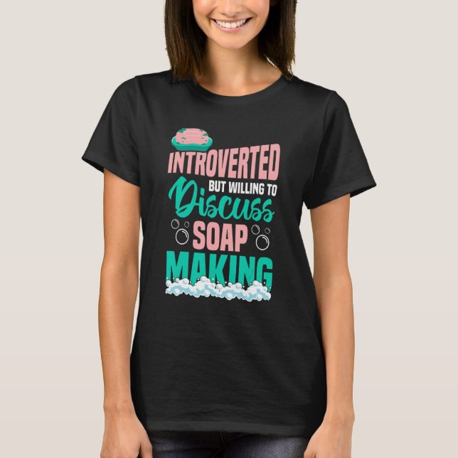 Soap Making 1 T-Shirt (Front)