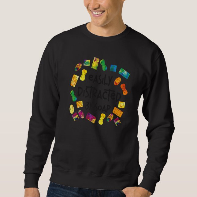 Soap Making Crafting Watercolor Easily Distracted  Sweatshirt (Front)