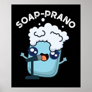 Soap-prano Funny Soprano Soap Pun Dark BG Poster