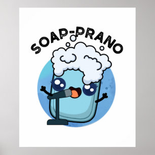Soap-prano Funny Soprano Soap Pun Poster