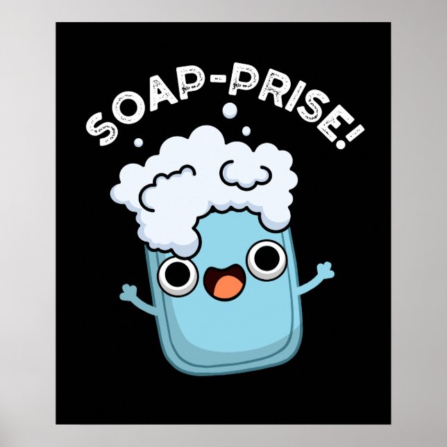 Soap-prise Funny Surprised Soap Pun Dark BG Poster (Front)