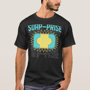 Soap Prise Handmade Craft Fair Soap Making T-Shirt