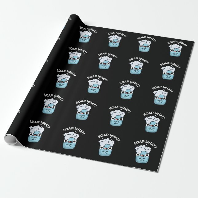Soap What Funny Soap Pun Dark BG Wrapping Paper (Unrolled)