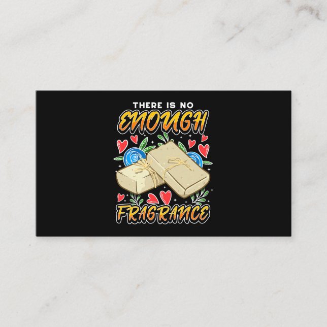 Soapmaking Design For Soap Maker No Enough Fragran Business Card (Front)
