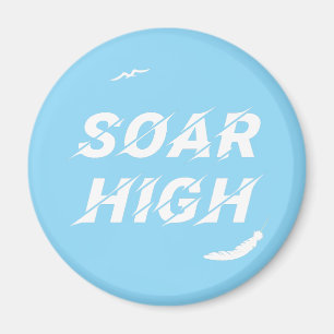 Soar High Self Motivation Love Positive Affirm Magnet