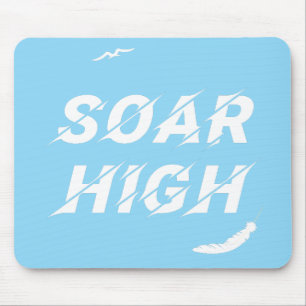 Soar High Self Motivation Love Positive Affirm Mouse Pad