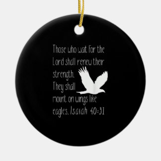 Soar on wings like eagles - Isaiah 4031 T shirt.pn Ceramic Ornament