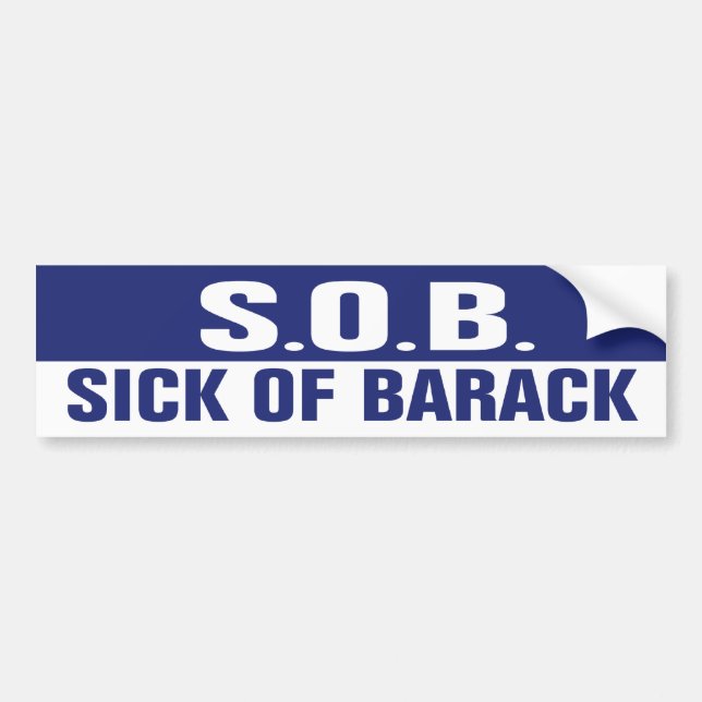SOB - Sick of Barack Bumper Sticker (Front)