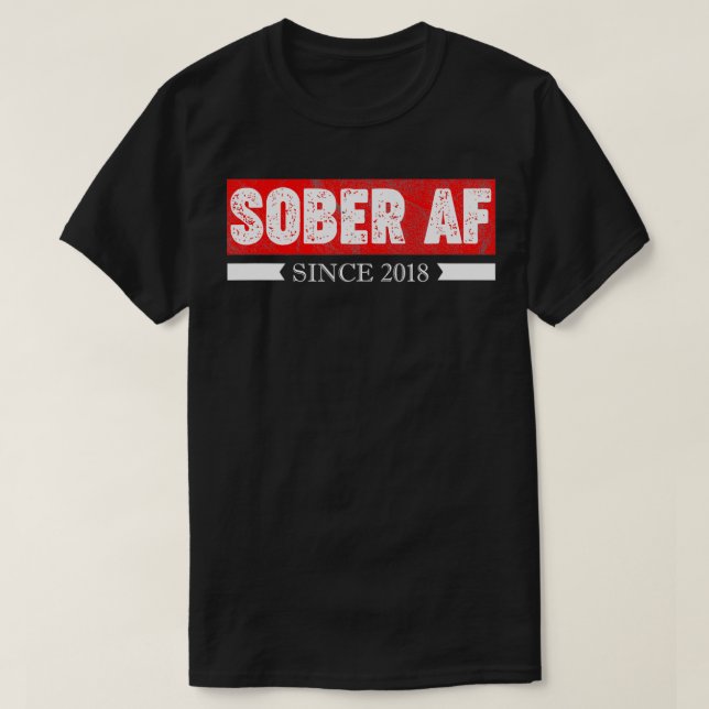 Sober AF Since 2018 Alcoholics Sponsor 3rd Year An T-Shirt (Design Front)