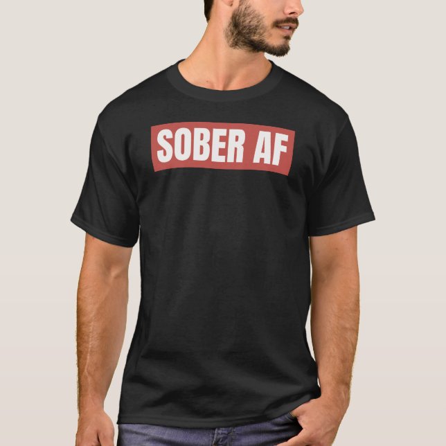SOBER AF T-Shirt (Front)