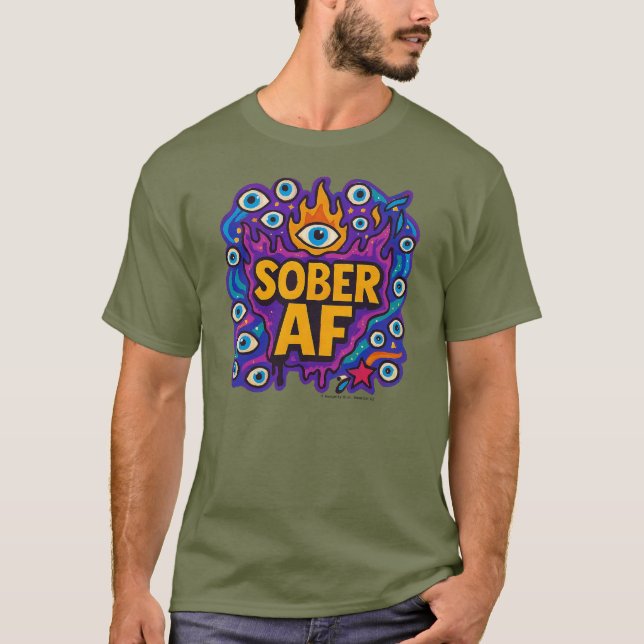 Sober AF - T-Shirt (Front)