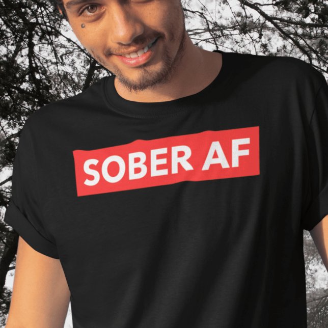 SOBER AF T-Shirt (Creator Uploaded)