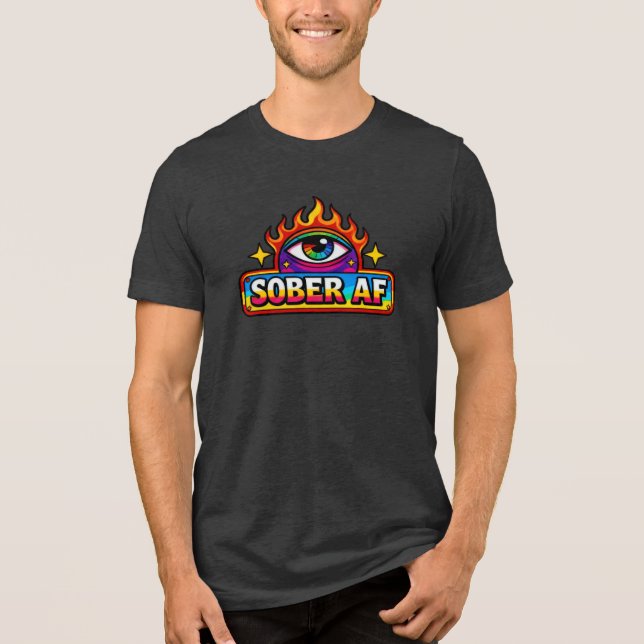Sober AF -  Tri-Blend Shirt (Front)
