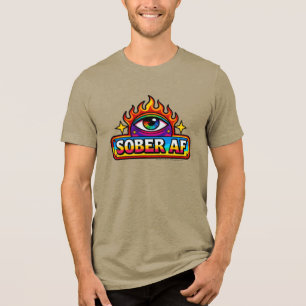 Sober AF -  Tri-Blend Shirt