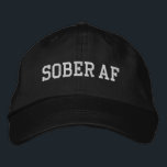 Sober AF - white text Embroidered Hat<br><div class="desc">A funny sobriety design for the sober curious or people in recovery.</div>