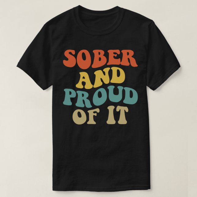 Sober And Proud Of It IV T-Shirt (Design Front)