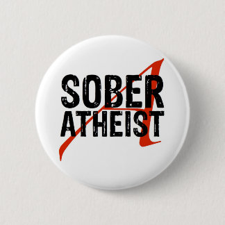 Sober Atheist 6 Cm Round Badge