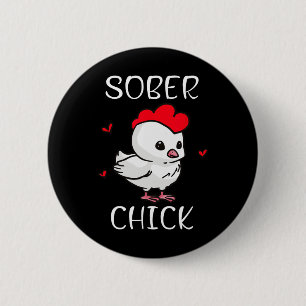 Sober Chick Funny Recovery Sobriety Womens Mental 6 Cm Round Badge