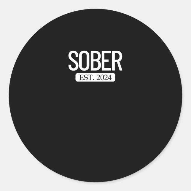 Sober Est. 2024 Staying Sober Alcohol Addiction Classic Round Sticker (Front)