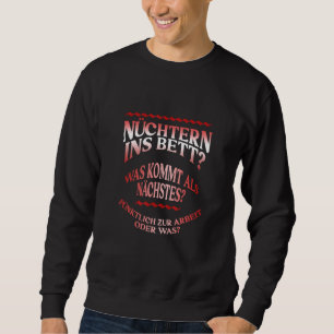 Sober In Bed What Will Come Next On Time Sweatshirt
